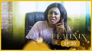 AU FEMININ  Episode 30 série africaine [upl. by Renelle]