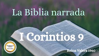 📖La Biblia narrada📖 🙌I Corintios 9🙌Cristo poder y sabiduría de Dios  Reina Valera 1960 [upl. by Adihaj]