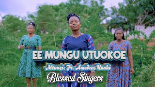 EE MUNGU UTUOKOE  Fr Amedeus Kauki  Blessed Singers [upl. by Atiraj41]