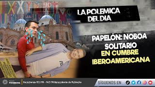 🌆 BAJOELOCASO  ¡La Polémica del Día Papelon Noboa solitario en Cumbre Iberoamericana 🙄🎥 [upl. by Nilak]