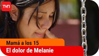 El dolor de Melanie  Mamá a los 15  T1E3 [upl. by Aniuqaoj]