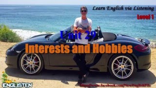 Interests And Hobbies Learn English via Listening Level 1 Unit 29 [upl. by Ennyleuqcaj779]