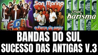 BANDAS DO SUL SUCESSO DAS ANTIGAS VOLUME 3 [upl. by Barta]