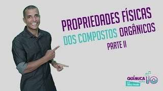 Propriedades Físicas dos Compostos Orgânicos parte 2 [upl. by Itnava239]