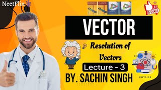 Resolution Of Vectors  Vectors Lec3 Basic Mathematics physics Class 11 neet jee education [upl. by Yentruocal876]