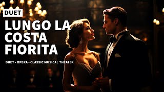 Duet quotLUNGO LA COSTA FIORITAquot  Opera  Duet  Classic Musical Theater [upl. by Suirtemid]