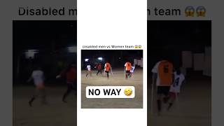 Disabled Men Vs Women Football Match 😆 [upl. by Zinn57]