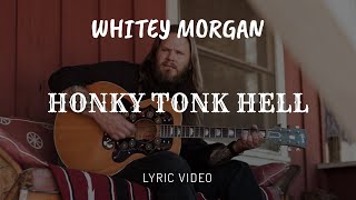 Whitey Morgan and the 78s  quotHonky Tonk Hellquot  Lyric Video [upl. by Rann692]