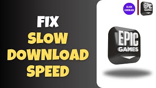 How to Fix EPIC Games Slow Download Speed [upl. by Maleeny]