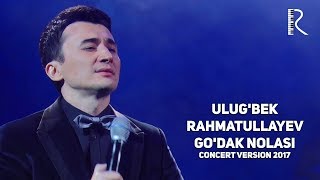 Ulugbek Rahmatullayev  Godak nolasi  Улугбек Рахматуллаев  Гудак ноласи concert version 2017 [upl. by Mcnamee]