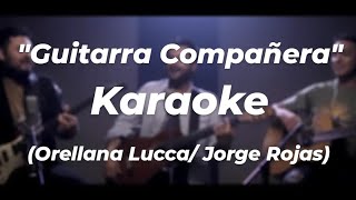 Guitarra Compañera Jorge Rojas amp Orellana Lucca  Karaoke  Pista Letra [upl. by Gambrill]