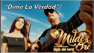 ♪ Milder Oré  Dime La Verdad Huayno Perú 2022 Videoclip Oficial [upl. by Adaynek]