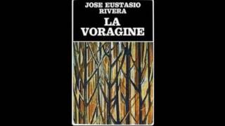 Audiolibro quotLa Voráginequot de José Eustasio Rivera Parte 1  Cap 1Por Rocío Soledad Gotta [upl. by Chubb570]