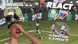 REACT NO ROUBO DO ALLIANZ 😱 Palmeiras 2x2 Fortaleza polêmica no var [upl. by Prissie]