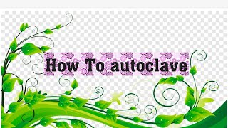 How to autoclave [upl. by Herra]