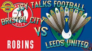 BRISTOL CITY VS LEEDS UNITED CHAMPIONSHIP WATCHALONG LIVE STREAM JSY TALKS FOOTBALL [upl. by Ethelinda450]