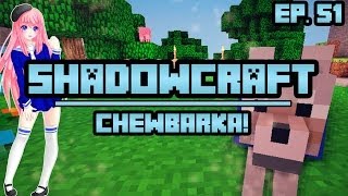 Chewberka  ShadowCraft  Ep 51 [upl. by Akirahc177]