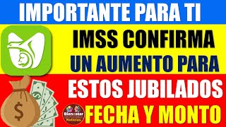 🎉💸Noticia importante💣IMSS confirma un aumento pare estos jubilados debes de saber la fecha y monto [upl. by Weisburgh52]