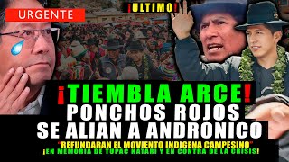 BOMBAZO FIN DE ARCE PONCHOS ROJOS SE ALIAN A ANDRONICO ¡REFUNDARAN EL MOVIMIENTO INDIGENA [upl. by Cire]