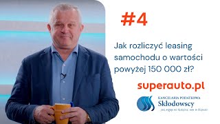 Jak rozliczyć leasing samochodu o wartości powyżej 150 000 zł [upl. by Bodwell]