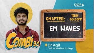 EM Waves  Combi 30  Dr Aqif neet2024 neetprepartion [upl. by Eirollam]