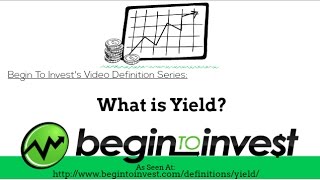 What is Yield  Begin To Invest [upl. by Bette]