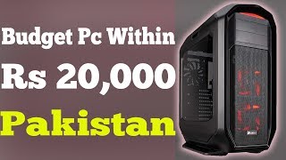 Best Budget Gaming Pc Build For Rs 20000 Urdu Pakistan 2017 [upl. by Janine589]