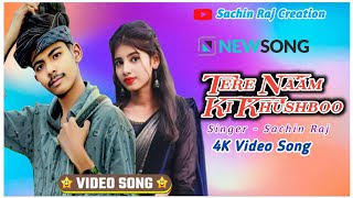 Tere Naam Ki Khushboo Latest Song  New Romantic Song New Version Song 2024 Sachin Raj Hindi Song [upl. by Aihtnyc960]