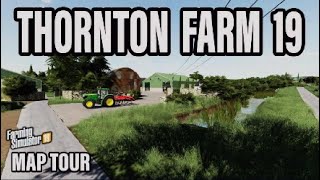 “THORNTON FARM 19” FS19 MAP TOUR  NEW MOD MAP Farming Simulator 19 Review [upl. by Cleveland]