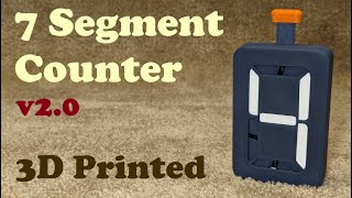 7 Segment Counter v20 Tutorial 3D Printed STL Files Link [upl. by Waverley]