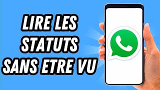 Comment lire les statuts sur Whatsapp sans etre vu GUIDE COMPLET [upl. by Scoville902]