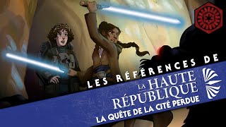 LES RÉFÉRENCES  LA QUÊTE DE LA CITÉ PERDUE  La Tribune de Coruscant [upl. by Rehprotsirhc]