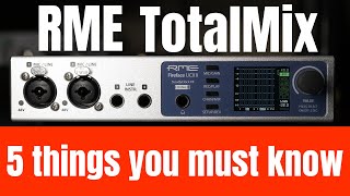 RME TotalMix 5 Things you need to know to get going [upl. by Ecnerret]