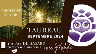 ♉️ TAUREAU  Septembre2024 • Taroscope mensuel • Y a pas de hasard 😉 [upl. by Leodora281]