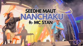 Seedhe Maut  Nanchaku ft MC STΔN LIVE [upl. by Whitcomb]