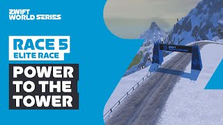 Zwift World Series  Elite Race 5  Power To The Tower [upl. by Theis801]