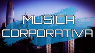 Música de Fondo Para Videos Corporativos Negocios y Presentaciones [upl. by Nomae80]