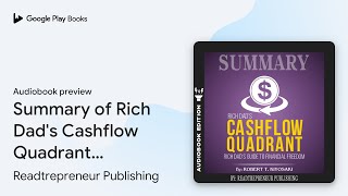 Summary of Rich Dads Cashflow Quadrant Guide… by Readtrepreneur Publishing · Audiobook preview [upl. by Waldemar]