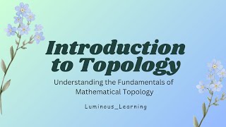 Mathematical Topology Explained Learn Topological Spaces amp Theorems  Presentation [upl. by Airogerg]