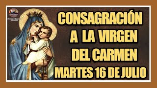 Oración de Consagración a la Virgen del Carmen  16 de julio [upl. by Dray]