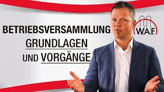 Grundlagen und Vorgänge einer Betriebsversammlung  Wo sind die geregelt  Betriebsrat Video [upl. by Aipotu]