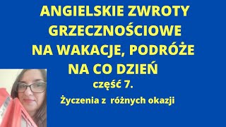 Angielskie zwroty grzecznościowe Angielski na co dzień Życzenia na różne okazje [upl. by Sisxela]