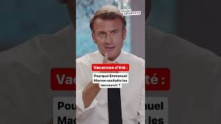 Pourquoi Emmanuel Macron veut raccourcir les vacances dété [upl. by Ignacio]