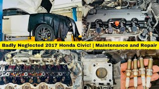 Badly Neglected 2017 Honda Civic  Maintenance and Repair [upl. by Birchard]