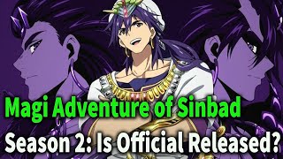 Magi Adventure of Sinbad Season 2 Is Official Release Date [upl. by Gnourt]