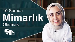 10 SORUDA MİMARLIK OKUMAK  Tuğçe Meletlioğlu [upl. by Sanalda684]