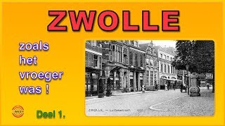 ZWOLLE zoals het vroeger was DEEL 1 [upl. by Weintrob434]