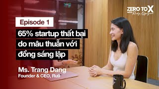 65 startup thất bại do mâu thuẫn với đồng sáng lập  Ms Trang Đặng Founder amp CEO của Ru9 [upl. by Maddocks]