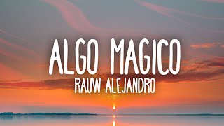 Rauw Alejandro  Algo Mágico Letra  Lyrics [upl. by Niattirb702]