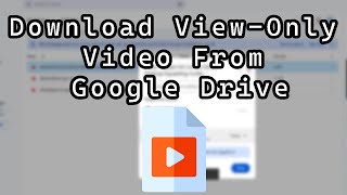 How to Download View Only Video Files from Google Drive With Audio [upl. by Nolte]